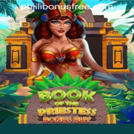 Exploring 'Book of the Priestess': A Magical Journey with Jili Bonus Free in the Philippines
